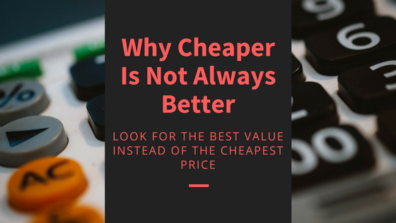 Cheapest Usually is not the BEST!